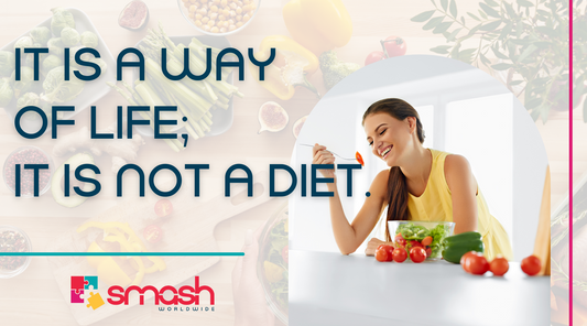 SMASH Worldwide Blog - It's a way of life; not a diet