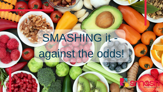 SMASHING it - Against the odds!